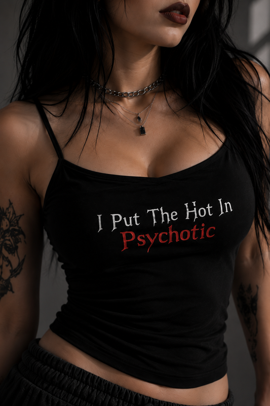 Débardeur Dark Alternatif - "I Put The Hot In Psychotic"