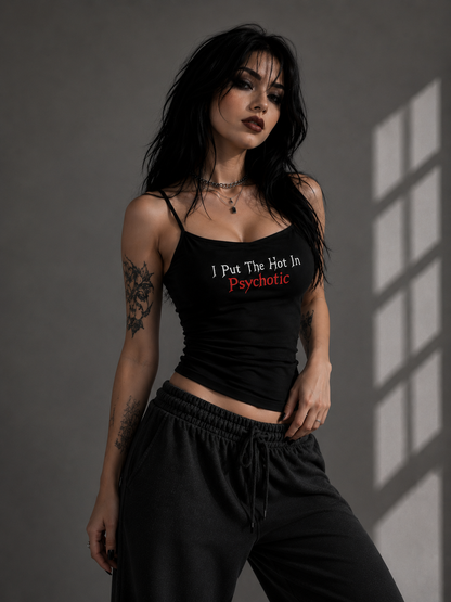 Débardeur Dark Alternatif - "I Put The Hot In Psychotic"